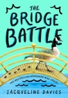 The Bridge Battle By Jacqueline Davies Cover Image