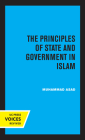 The Principles of State and Government in Islam By Muhammad Asad Cover Image