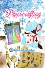 Papercrafting: Holiday Cards, Gift Tags, and More!: Christmas Gift Ideas By James Myers Cover Image