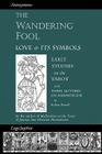 The Wandering Fool: Love and its Symbols, Early Studies on the Tarot By Valentin Tomberg, Robert Powell, James Richard Wetmore (Translator) Cover Image