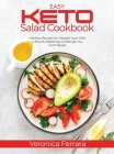 Easy Keto Salad Cookbook: Healthy Recipes for Weight Loss With a Mouth-Watering Challenge You Can't Resist Cover Image