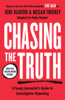 Chasing the Truth: A Young Journalist's Guide to Investigative Reporting: She Said Young Readers Edition Cover Image