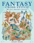 Fantasy Cross Stitch By Teare Lesley Cover Image