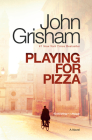 Playing for Pizza: A Novel By John Grisham Cover Image