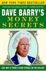 Dave Barry's Money Secrets: Like: Why Is There a Giant Eyeball on the Dollar? By Dave Barry Cover Image