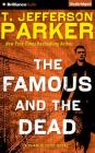 The Famous and the Dead (Charlie Hood #6) By T. Jefferson Parker, David Colacci (Read by) Cover Image