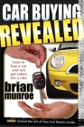 Car Buying Revealed: How to Buy a Car and Not Get Taken for a Ride Cover Image
