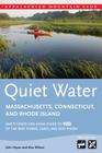 Quiet Water Massachusetts, Connecticut, and Rhode Island: AMC's Canoe and Kayak Guide to 100 of the Best Ponds, Lakes, and Easy Rivers Cover Image