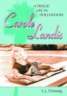 Carole Landis: A Tragic Life in Hollywood By E. J. Fleming Cover Image