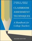 Classroom Assessment Techniques: A Handbook for College Teachers (Jossey-Bass Higher and Adult Education Series) By Thomas A. Angelo, K. Patricia Cross Cover Image