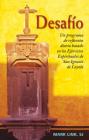 Desafío: Un programa de reflexión diaria basado en los Ejercicios Espirituales de San Ignacio de Loyola By Father Mark Link, SJ, Father Rosalva Castañeda (Translated by) Cover Image