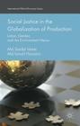 Social Justice in the Globalization of Production: Labor, Gender, and the Environment Nexus (International Political Economy) By MD Saidul Islam, MD Ismail Hossain Cover Image