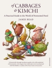 Of Cabbages and Kimchi: A Practical Guide to the World of Fermented Food Cover Image