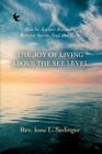 The Joy of Living Above the See Level: How to Acquire Harmony Between Spirit, Soul and Body. Cover Image