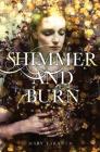 Shimmer and Burn By Mary Taranta Cover Image