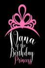 Nana Of The Birthday Princess: Granddaughter Birthday Celebration Appreciation Gift Notebook For Grandma By Creative Juices Publishing Cover Image