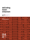 Decoding Asian Urbanism By Farooq Ameen (Editor), Kenneth Frampton, Ken Yeang Cover Image