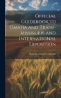 Official Guidebook to Omaha and Trans-Mississippi and International Exposition By Megeath Stationery Company (Created by) Cover Image