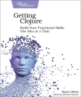 Getting Clojure: Build Your Functional Skills One Idea at a Time Cover Image