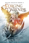 Forging Darkness By Julie Hall Cover Image