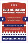 Guia de Estudo para Cidadania Americana: Edição Nordeste dos EUA By Manuel Bataguas Cover Image