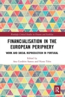 Financialisation in the European Periphery: Work and Social Reproduction in Portugal (Routledge Critical Studies in Finance and Stability) Cover Image