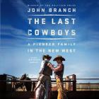 The Last Cowboys: A Pioneer Family in the New West Cover Image