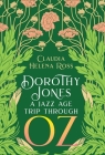 Dorothy Jones: A Jazz Age Trip Through Oz Cover Image