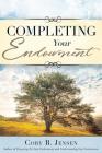 Completing Your Endowment (Temple Endowment #3) By Cory B. Jensen, Kinsey Beckett (Cover Design by) Cover Image