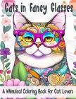 Cats in Fancy Glasses: A Whimsical Coloring Book for Cat Lovers By Oluwafunke Graphic Arts Cover Image
