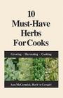 10 Must-Have Herbs For Cooks By Ann McCormick Cover Image