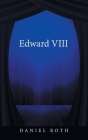 Edward Viii By Daniel Roth Cover Image