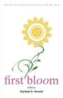 First Bloom: stories of blossoming black lesbian love By Saydeah E. Howard (Editor) Cover Image