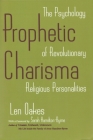 Prophetic Charisma: The Psychology of Revolutionary Religious Personalities (Resolution) By Len Oakes Cover Image