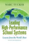 Leading High-Performance School Systems: Lessons from the World's Best By Marc Tucker Cover Image