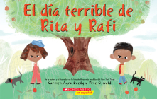 El día terrible de Rita y Rafi (Rita and Ralph's Rotten Day) By Carmen Agra Deedy, Pete Oswald (Illustrator) Cover Image