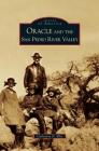 Oracle and the San Pedro River Valley By Catherine H. Ellis Cover Image