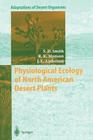 Physiological Ecology of North American Desert Plants (Adaptations of Desert Organisms) By Stanley D. Smith, Russell Monson, Jay E. Anderson Cover Image