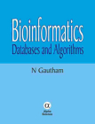 Bioinformatics: Databases and Algorithms By N. Gautham Cover Image
