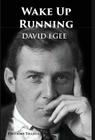 Wake Up Running By David Egee Cover Image
