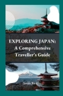 Exploring Japan: A Comprehensive Traveller's Guide By James Bartlett Cover Image