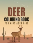 Deer Coloring Book For Kids Ages 6-12: Animals Coloring Pages For Kids Boys and Girls with Large Print (148 Pages) Cover Image