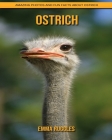 Ostrich: Amazing Photos and Fun Facts about Ostrich Cover Image