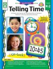Telling Time, Grades K - 2: Activities and Games for Teaching Time on the Hour, Half-Hour, and Five-Minute Increments Cover Image