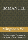 Immanuel: The Systematic Theology of the Blood of Jesus Volume II Cover Image