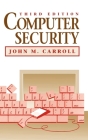 Computer Security By John M. Carroll, Carroll, John M. Carroll (Editor) Cover Image