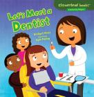 Let's Meet a Dentist (Cloverleaf Books (TM) -- Community Helpers) By Bridget Heos, Kyle Poling (Illustrator) Cover Image