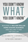 You Don't Know What You Don't Know: Building a Million-Dollar Home Staging Business and Selling It for Top Dollar By Steven Denny, Elizabeth Connolly Cover Image