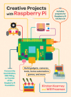 Creative Projects with Raspberry Pi By Ms. Kirsten Kearney, Will Freeman Cover Image