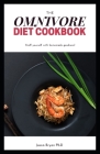 The Omnivore Diet Cookbook: Essential Guide For Preparing Delicious Meal For Everyone at the Table Cover Image